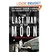 The Last Man on the Moon: Astronaut Eugene Cernan and America's Race in Space
