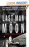 The Last Man on the Moon: Astronaut Eugene Cernan and America's Race in Space