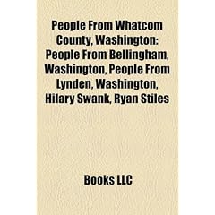 People from Whatcom County, Washington: People from Bellingham, Washington, People from Lynden, Washington, Hilary Swank, Ryan Stiles, Loretta Lynn, ... Jake Locker, Erik Larsen, Gordon Wright