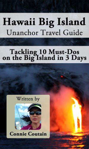 Hawaii Big Island Unanchor Travel Guide - Tackling 10 Must-Dos on the Big Island in 3 Days