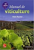 Manuel de viticulture : Guide technique de viticulture raisonnée