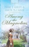 Among the Magnolias (Truly Yours Digital Editions)