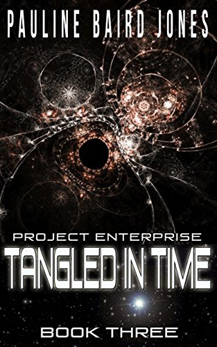 Tangled in Time (Project Enterprise Book 3)