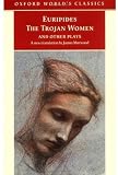The Trojan Women and Other Plays (Oxford World`s Classics)