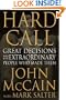 Hard Call: Great Decisions and the Extraordinary People Who Made Them