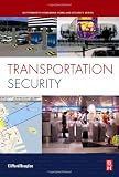 Transportation Security (Butterworth-Heinemann Homeland Security)