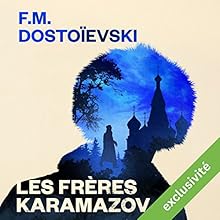 Les Frères Karamazov | Livre audio Auteur(s) : Fédor Dostoïevski Narrateur(s) : Vincent Violette