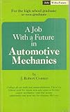 A Job With A Future in Automotive Mechanics (For the High School Graduate or Non-Graduate)