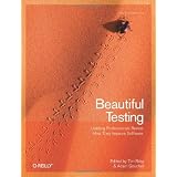 Beautiful Testing: Leading Professionals Reveal How They Improve Softwareby Tim Riley