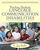 Teaching Students with Language and Communication Disabilities (4th Edition) (The Allyn & Bacon Communication Sciences and Disorders)