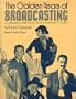 The golden years of broadcasting: A celebration of the first 50 years of radio and TV on NBC