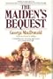The Maiden's Bequest (MacDonalds / Phillips Series)