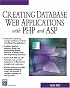 Creating Database Web Applications with PHP and ASP (Internet Series)