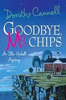 Goodbye, Ms. Chips (Ellie Haskell Mysteries, No. 13)