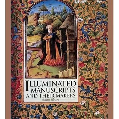 Illuminated Manuscripts and their Makers (Paperback)