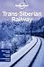 Lonely Planet Trans-Siberian Railway (Multi Country Guide)