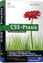 CSS-Praxis: Layouts mit CSS, YAML, CSS f&uuml;r iPhone und andere Mobilger&auml;te, Prototyping, Barrierefreiheit, Suchmaschinenoptimierung, Ajax, JavaScript: ... CSS-Frameworks, SEO u.v.m (Galileo Computing)