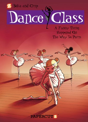 Dance Class #4: A Funny Thing Happened on the Way to Paris... (Dance Class Graphic Novels)