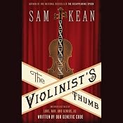 The Violinist's Thumb: And Other Lost Tales of Love, War, and Genius, as Written by Our Genetic Code | [Sam Kean]