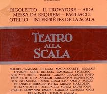 Teatro Alla Scala: Rigoletto, Il Trovatore, Aida, Messa Da Requiem, Pagliacci, Otello, Interpretes de la Scala