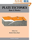 Plate Tectonics: How It Works