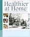 Book Healthier at Home: The Proven Guide to Self-Care & Being a Wise Health Consumer