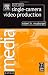 Single-Camera Video Production, Fourth Edition (Media Manuals)