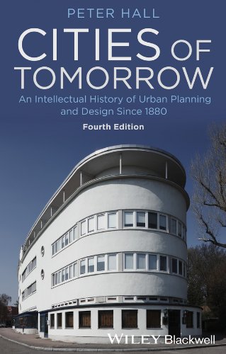 Cities of Tomorrow: An Intellectual History of Urban Planning and Design Since 1880