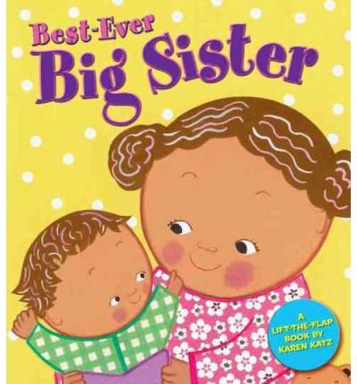 [(Best-Ever Big Sister )] [Author: Karen Katz] [Jun-2006]