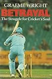 Betrayal : the struggle for cricket's soul