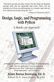 Design, Logic, and Programming with Python: A Hands-on Approach