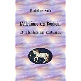 L'Alchimie du Bonheur - Et si les Licornes existaient...par Micheline Ruch