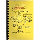 Cooking with Crazy Charley and His Cajun and Creole Sauces by Charley Addison and Ruth Addison