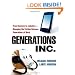 Generations, Inc.: From Boomers to Linksters--Managing the Friction Between Generations at Work