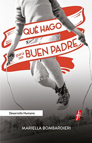 Qué hago para ser buen padre (Spanish Edition)