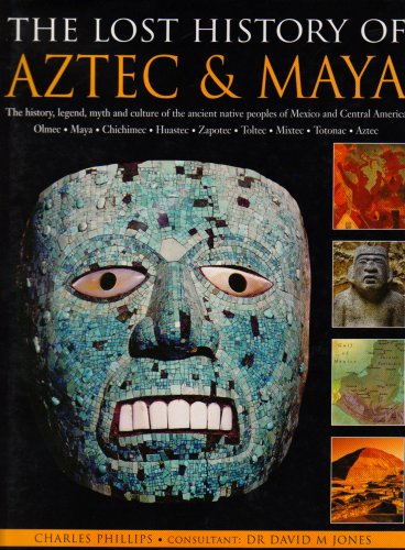 Aztec & Maya a Lost History