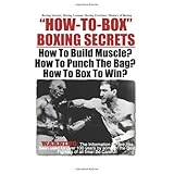 boxing secrets  boxing lessons  boxing exercises  history of boxing 