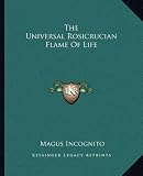 The Universal Rosicrucian Flame of Life