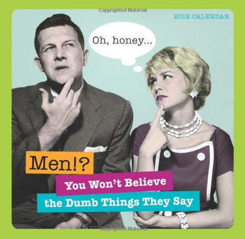 2012 Men!?!... boxed calendar: They Say