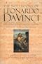 The Notebooks of Leonardo Da Vinci (Definitive Edition in One Volume)