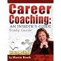 Career Coaching: An Insider's Guide - Study Guide