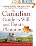 The Canadian Guide to Will and Estate Planning: Everything You Need to Know Today to Protect Your Wealth and Your Family Tomorrow 3E