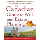 The Canadian Guide to Will and Estate Planning: Everything You Need to Know Today to Protect Your Wealth and Your Family Tomorrow 3Eby Douglas Gray