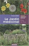 Le jardin m�dicinal : Soignez-vous avec les produits de votre jardin !