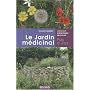 Le jardin médicinal : Soignez-vous avec les produits de votre jardin !