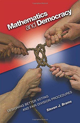mathematics and democracy designing better voting and fair division procedures