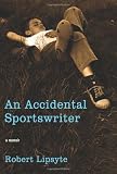 An Accidental Sportswriter: A Memoir