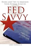 FedSavvy: Tools and Tips To Maximize Your Federal Benefits