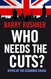 Who needs the cuts? : myths of the economic crisis