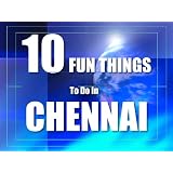 TEN FUN THINGS TO DO IN CHENNAI